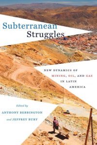 cover of the book Subterranean Struggles: New Dynamics of Mining, Oil, and Gas in Latin America