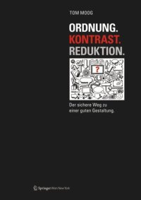 cover of the book Ordnung. Kontrast. Reduktion.: Der sichere Weg zu einer guten Gestaltung