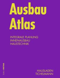 cover of the book Ausbau Atlas: Integrale Planung, Innenausbau, Haustechnik