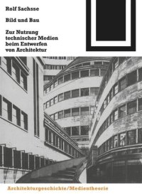 cover of the book Bild und Bau: Zur Nutzung technischer Medien beim Entwerfen von Architektur