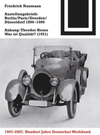 cover of the book Ausstellungsbriefe Berlin, Paris, Dresden, Düsseldorf 1896-1906: Anhang: Theodor Heuss - Was ist Qualität? (1951)