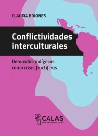 cover of the book Conflictividades interculturales: Demandas indígenas como crisis fructíferas