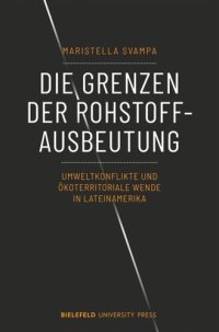 cover of the book Die Grenzen der Rohstoffausbeutung: Umweltkonflikte und ökoterritoriale Wende in Lateinamerika