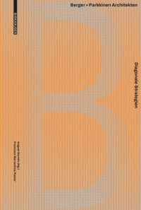 cover of the book Diagonale Strategien: Berger+Parkkinen Architekten