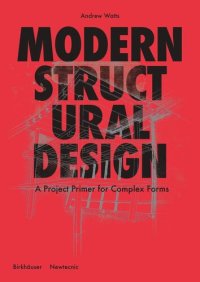 cover of the book Modern Structural Design: A Project Primer for Complex Forms