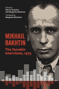 cover of the book Mikhail Bakhtin: The Duvakin Interviews, 1973