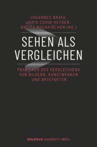 cover of the book Sehen als Vergleichen: Praktiken des Vergleichens von Bildern, Kunstwerken und Artefakten