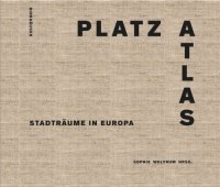 cover of the book Platzatlas: Stadträume in Europa