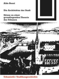 cover of the book Die Architektur der Stadt: Skizzen zu einer grundlegenden Theorie des Urbanen