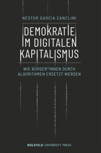 cover of the book Demokratie im digitalen Kapitalismus: Wie Bürger*innen durch Algorithmen ersetzt werden