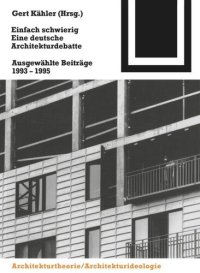 cover of the book Einfach schwierig. Eine deutsche Architekturdebatte: Ausgewählte Beiträge 1993-1995