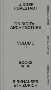 cover of the book On Digital Architecture in Ten Books. Volume 2 On Digital Architecture in Ten Books: Vol. 2: Books IV–VI.