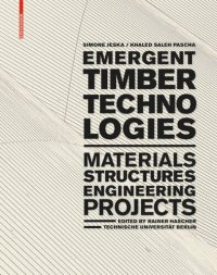 cover of the book Emergent Timber Technologies: Materials, Structures, Engineering, Projects