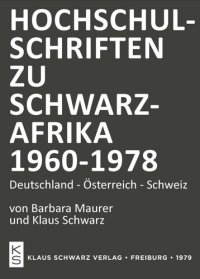 cover of the book Hochschulschriften zu Schwarzafrika 1960-1978: Deutschland-Österreich-Schweiz