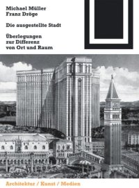 cover of the book Die ausgestellte Stadt: Zur Differenz von Ort und Raum