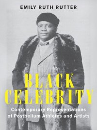 cover of the book Black Celebrity: Contemporary Representations of Postbellum Athletes and Artists