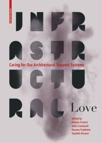 cover of the book Infrastructural Love: Caring for Our Architectural Support Systems