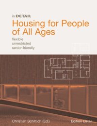 cover of the book Housing for People of All Ages: flexible, unrestricted, senior-friendly