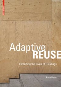 cover of the book Adaptive Reuse: Extending the Lives of Buildings