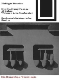 cover of the book Die Siedlung Pessac: Vierzig Jahre Wohnen à Le Corbusier