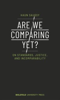 cover of the book Are We Comparing Yet?: On Standards, Justice, and Incomparability