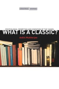 cover of the book What Is a Classic?: Postcolonial Rewriting and Invention of the Canon