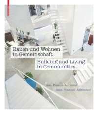 cover of the book Bauen und Wohnen in Gemeinschaft / Building and Living in Communities: Ideen, Prozesse, Architektur / Ideas, Processes, Architecture