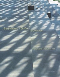 cover of the book Barthélémy-Griño architectes: Frameworks / Trait pour trait