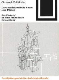 cover of the book Der architektonische Raum: eine Fiktion: Annäherungen an eine funktionale Betrachtung