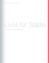 cover of the book Licht für Städte: Ein Leitfaden zur Lichtplanung im urbanen Raum