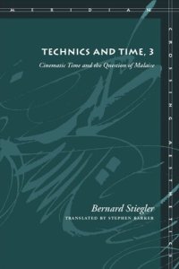 cover of the book Technics and Time, 3: Cinematic Time and the Question of Malaise