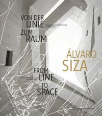 cover of the book Álvaro Siza: Von der Linie zum Raum / From Line to Space