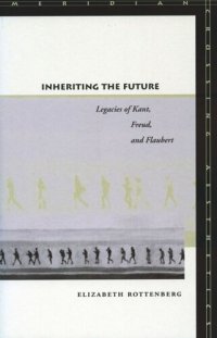 cover of the book Inheriting the Future: Legacies of Kant, Freud, and Flaubert