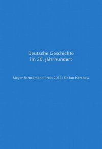 cover of the book Meyer-Struckmann-Preis 2013: Sir Ian Kershaw: Deutsche Geschichte im 20. Jahrhundert