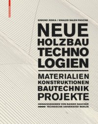 cover of the book Neue Holzbautechnologien: Materialien, Konstruktionen, Bautechnik, Projekte