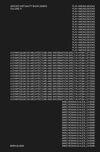 cover of the book Play Among Books: A Symposium on Architecture and Information Spelt in Atom-Letters