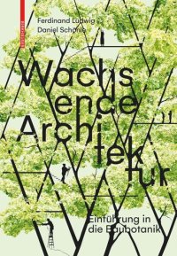 cover of the book Wachsende Architektur: Einführung in die Baubotanik