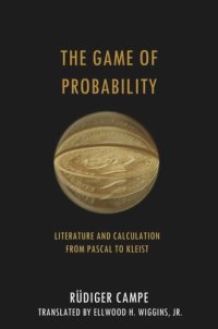 cover of the book The Game of Probability: Literature and Calculation from Pascal to Kleist