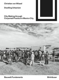 cover of the book Dwelling Urbanism: City Making through Corporeal Practice in Mexico City