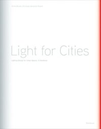 cover of the book Light for Cities: Lighting Design for Urban Spaces. A Handbook