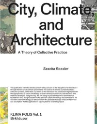 cover of the book City, Climate, and Architecture: A Theory of Collective Practice