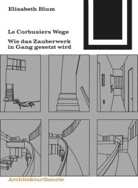 cover of the book Le Corbusiers Wege: Wie das Zauberwerk in Gang gesetzt wird