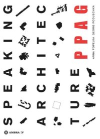 cover of the book SPEAKING ARCHITECTURE: PPAG Phenomenology / Phänomenologie