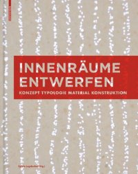 cover of the book Innenräume entwerfen: Konzept, Typologie, Material, Konstruktion