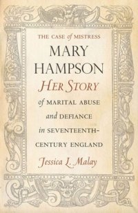 cover of the book The Case of Mistress Mary Hampson: Her Story of Marital Abuse and Defiance in Seventeenth-Century England