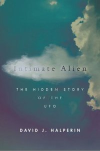 cover of the book Intimate Alien: The Hidden Story of the UFO