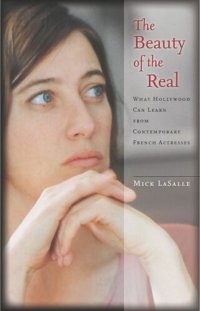 cover of the book The Beauty of the Real: What Hollywood Can Learn from Contemporary French Actresses