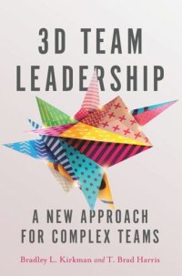 cover of the book 3D Team Leadership: A New Approach for Complex Teams