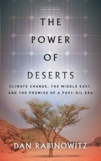 cover of the book The Power of Deserts: Climate Change, the Middle East, and the Promise of a Post-Oil Era