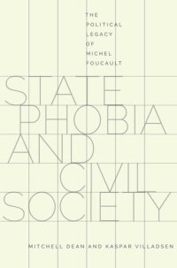 cover of the book State Phobia and Civil Society: The Political Legacy of Michel Foucault